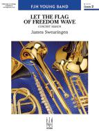 Let the Flag of Freedom Wave 