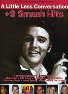 A Little Less Conversation & 9 Smash Hits 