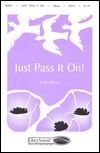 Just Pass It On! 