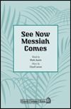 See Now, Messiah Comes 