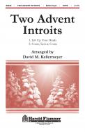 Two Advent Introits Lift Up Your Heads, Come, Savior, Come 