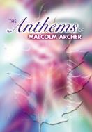The Anthems Of Malcolm Archer 