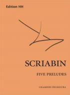 Five Preludes op. 16 