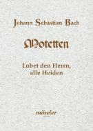 Praise The Lord, All The Heathens BWV 230 