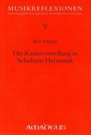Die Raumvorstellungen in Schuberts Harmonik 
