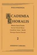Academia Choralis Vol. 2 