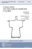 I Will Sing Of Thy Great Mercies O Lord 