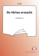 Ihr Hirten erwacht 