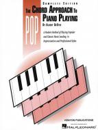 The Chord Approach To Pop Piano Playing Complete Edition 