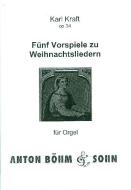 5 Vorspiele zu Weihnachtsliedern op. 34 