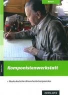 Komponistenwerkstatt: Werke deutscher Blasorchesterkomponisten 