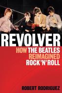 Tomorrow Never Knows: The Beatles Revolver 