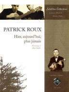 Hier, aujourd'hui, plus jamais 