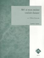 Ah! si mon moine voulait danser 