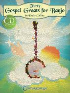Forty Gospel Greats for Banjo 