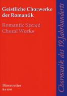Geistliche Chorwerke der Romantik - Œuvres chorales sacrées du Romantisme Standard
