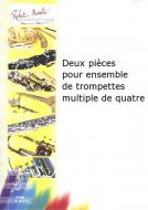 Deux pièces pour ensemble de trompettes multiple de quatre 