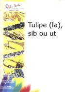 La Tulipe, Sib ou Ut 