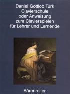 Clavierschule oder die Anweisung zum Clavierspiel für Lehrer und Lernende 