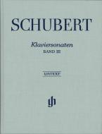 Sonates pour piano (sonates de jeunesse et sonates inachevées, édition révisée) Vol. 3 