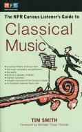 The NPR Curious Listener's Guide To Classical Music 