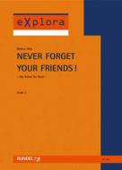 Never Forget Your Friends! 