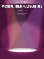 Musical Theatre Essentials: Soprano Vol. 2 