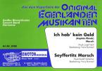 Ich hab kein Geld (Marsch) (Kapitän Rimek) / Seyffertiz-Marsch 