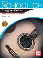 School Of Bluegrass Guitar: Bluegrass Ballads & Waltzes 