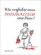 Wie verführt man musikalisch eine Frau? 