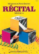 Méthode de Piano Bastien: Récital, Niveau 4 