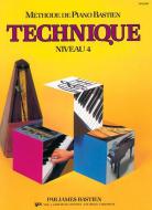 Méthode de Piano Bastien: Technique, Niveau 4 