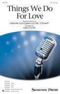 Things We Do For Love 