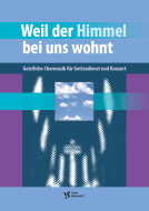 Weil der Himmel bei uns wohnt 