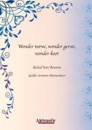 Wonder tarwe, wonder gerste, wonder koor 
