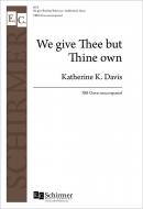 We Give Thee But Thine Own 
