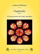 Orgelwerke 3: 15 Kompositionen für Orgel manualiter 
