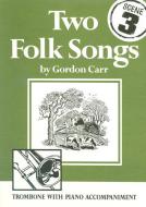 Two Folk Songs For Trombone Bc 
