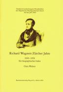 Richard Wagners Zürcher Jahre 