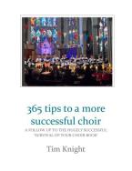 365 Tips to a more successful Choir 