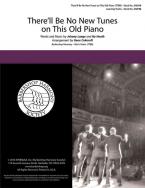 There'll Be No New Tunes On This Old Piano 