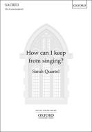 How can I keep from singing? 