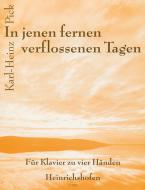In jenen fernen verflossenen Tagen 