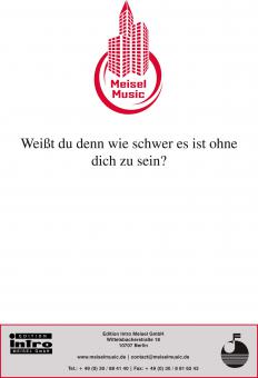 Weißt du denn, wie schwer es ist, ohne dich zu sein 