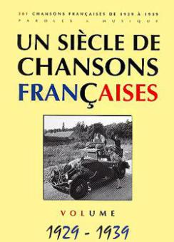 Un siècle de chansons françaises 1929-1939 