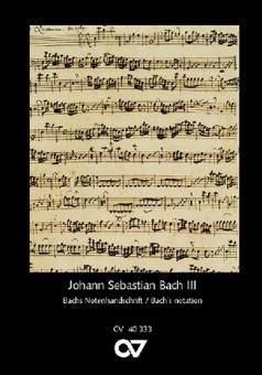 Serie III: Bachs Notenhandschrift 