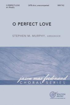 O Perfect Love 
