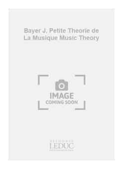 Bayer J. Petite Theorie de La Musique Music Theory 