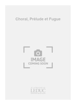 Choral Prelude et Fugue 