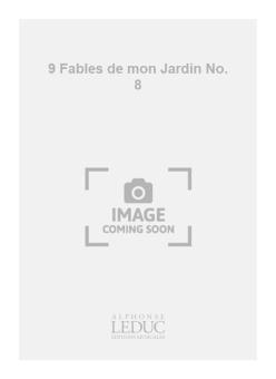 9 Fables de Mon Jardin No. 8 
